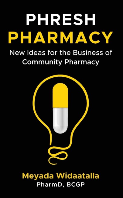 Phresh Pharmacy: New Ideas for the Business of Community Pharmacy