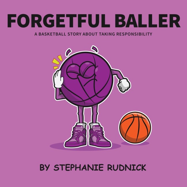 Forgetful Baller: A Basketball Story About Taking Responsibility