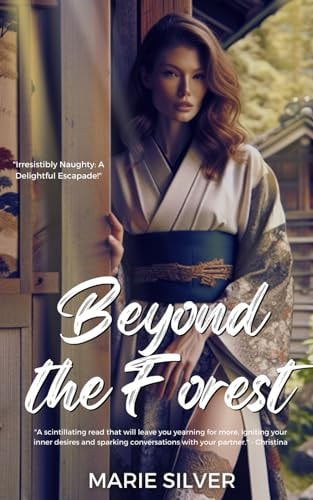 Beyond the Forest A Short Story to Ignite Your Inner Desires