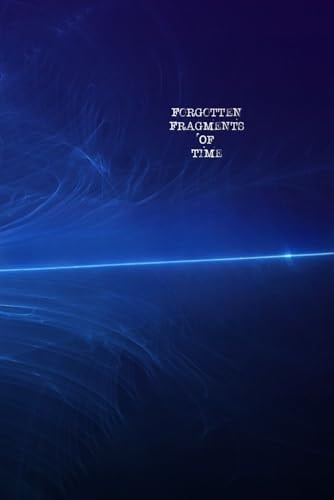 Forgotten Fragments Of Time