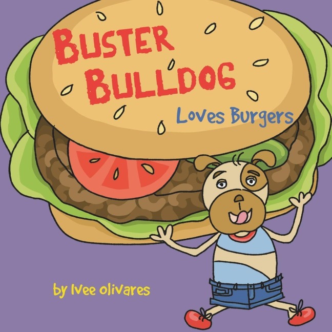 Buster Bulldog Loves Burgers: A Picture Book About Sharing, Family, and Friends