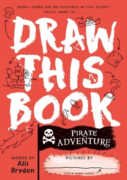 Pirate Adventure (Draw This Book): A picture book about pirates that YOU can draw!