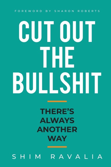 Cut Out The Bullshit: Theres Always Another Way