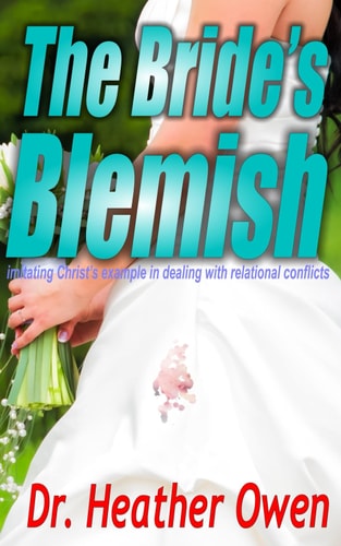 The Bride's Blemish Imitating Christ's Example in Dealing with Relational Conflicts