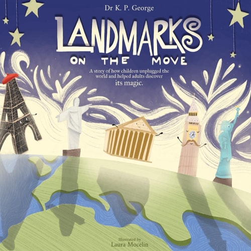 Landmarks On The Move A Story of how Children Unplugged the World and Helped Adults Discover Its Magic.