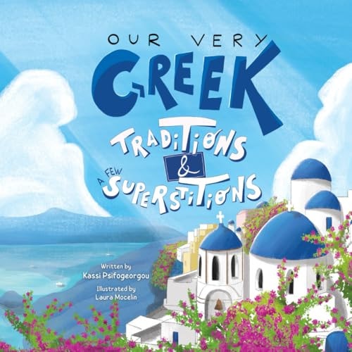 Our Very Greek Traditions And A Few Superstitions A Journey Through the Year