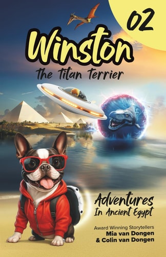 Winston The Titan Terrier - Adventures In Ancient Egypt (Adventure Book 2)