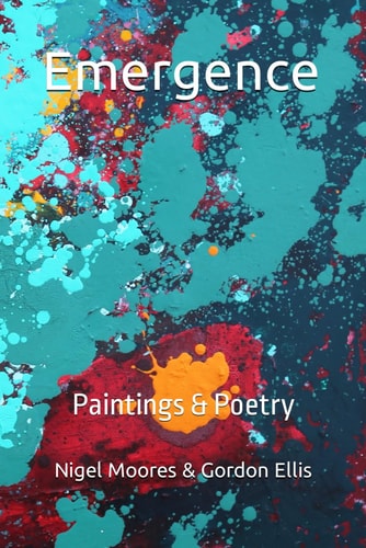 Emergence Paintings & Poetry