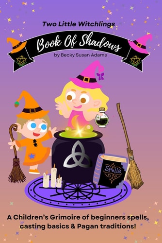 Book of Shadows A Children's Grimoire of Spell Basics & Pagan Traditions!
