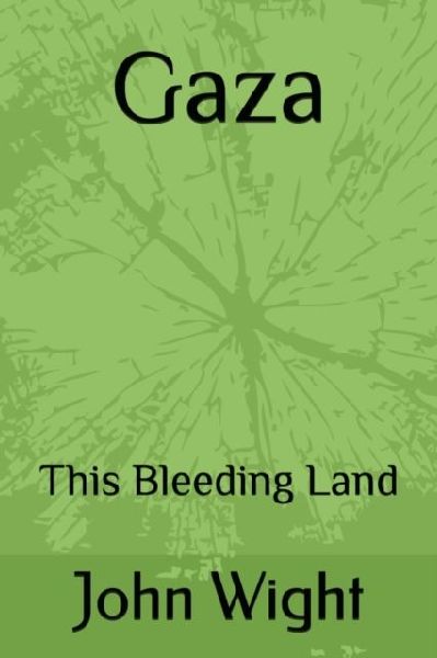Gaza: This Bleeding Land