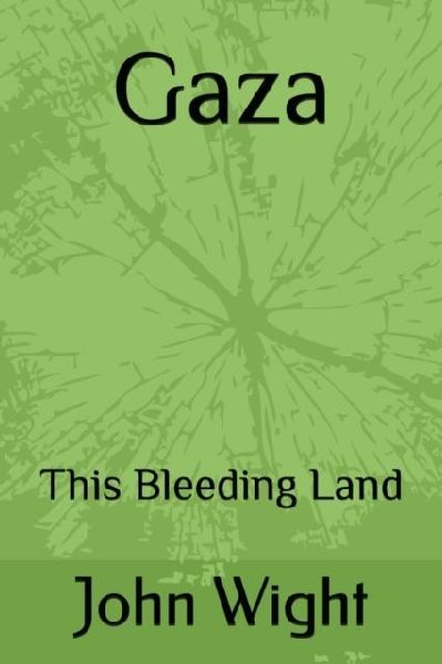Gaza: This Bleeding Land