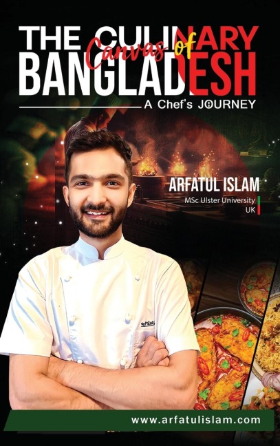 The Culinary Canvas of Bangladesh: A Chefs Journey