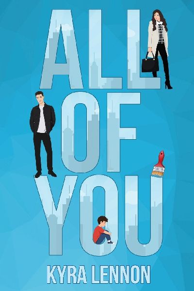 All of You: A Steamy Opposites Attract, Single Dad Romance