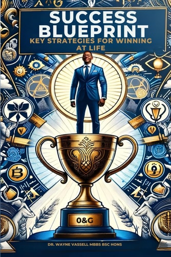 Success Blueprint Key Strategies For Winning At Life