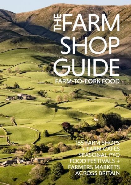 The Farm Shop Guide: Farm-to-Fork Food