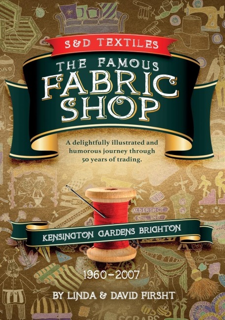 S & D Textiles: A delightfully illustrated and humorous journey through 50 years of trading.