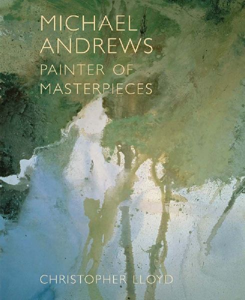 Michael Andrews: Painter of Masterpieces