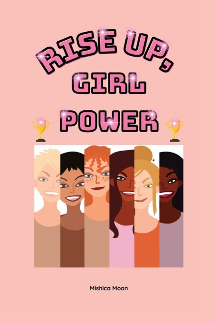 Rise Up, Girl Power: Courage. Confidence. Girl Power