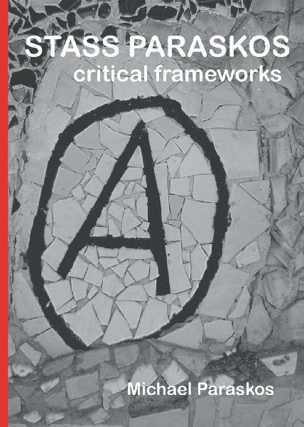 Stass Paraskos: Critical Frameworks
