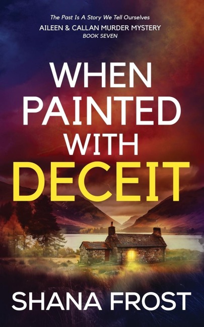 When Painted With Deceit: The Past Is A Story We Tell Ourselves