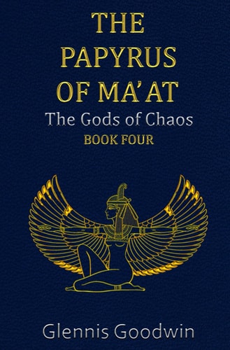 The Papyrus of Ma' at The Gods of Chaos - Book Four