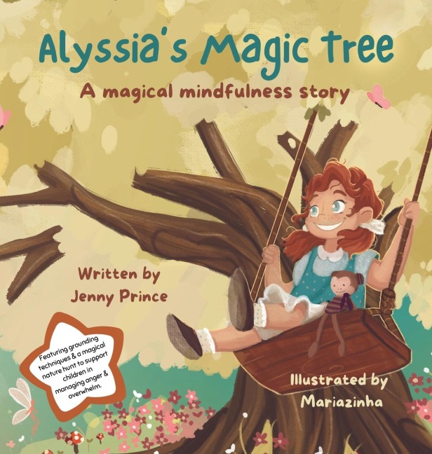 Alyssiaa Magic Tree: A Magical Mindfulness Story Featuring Grounding Techniques to Support Children in Leading Calm and Happy Lives