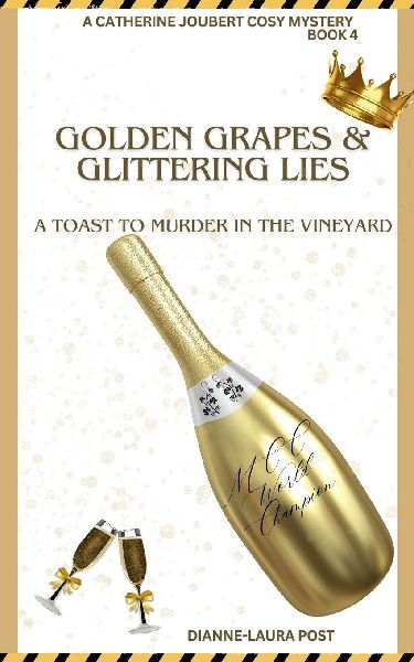 Golden Grapes & Glittering Lies: A toast to murder in the vineyard