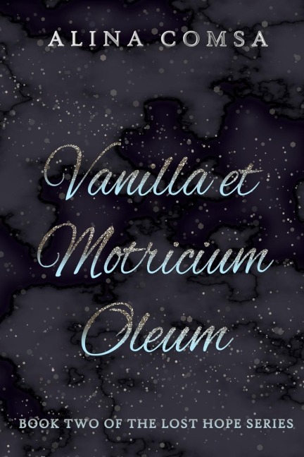 Vanilla et Motricium Oleum: An Angsty Small Town Romance