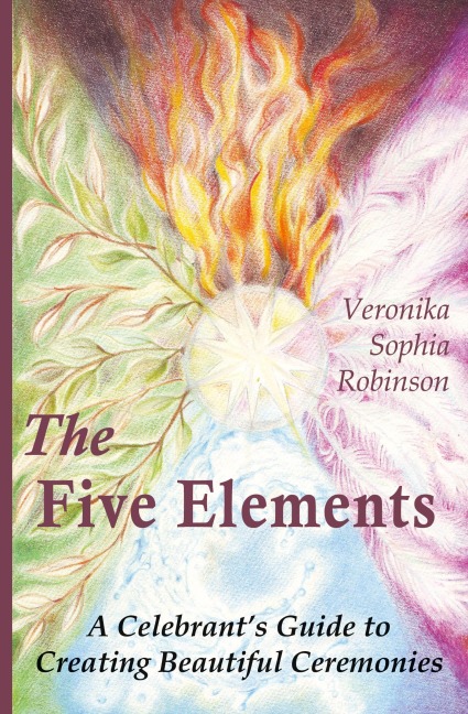 The Five Elements: A Celebrants Guide to Creating Beautiful Ceremonies