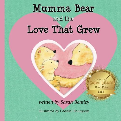 Mumma Bear and the Love That Grew A Story For Siblings Worldwide