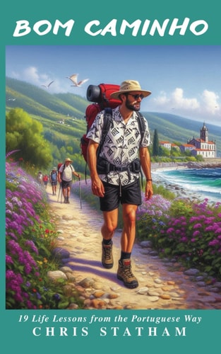 Bom Caminho 19 Life Lessons From The Portuguese Way