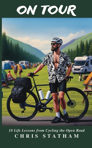 On Tour 18 Life Lessons from Cycling the Open Road