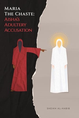 Maria The Chaste Aisha's Adultery Accusation