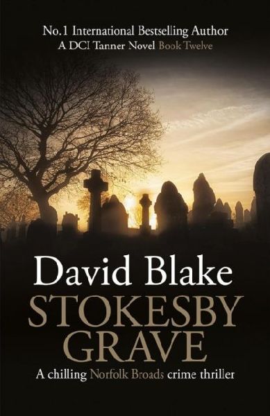 Stokesby Grave: A chilling Norfolk Broads crime thriller