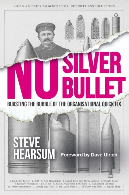 No Silver Bullet: Moving Beyond Quick Fix Solutions in Business and the Psychology of Change Management