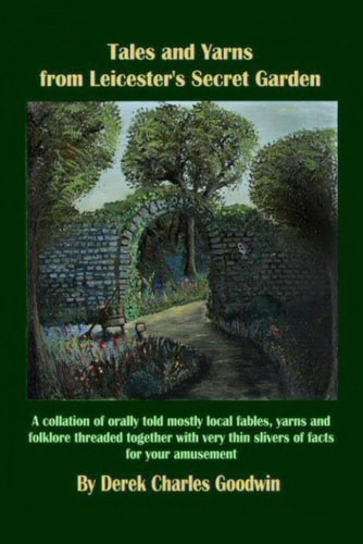 Tales and Yarns from Leicester's Secret Garden.