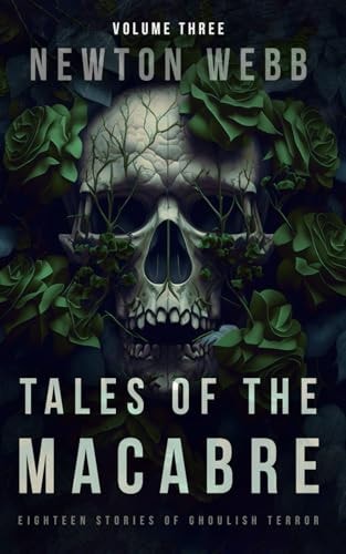 Tales of the Macabre, Vol. 3 Eighteen Stories of Ghoulish Terror