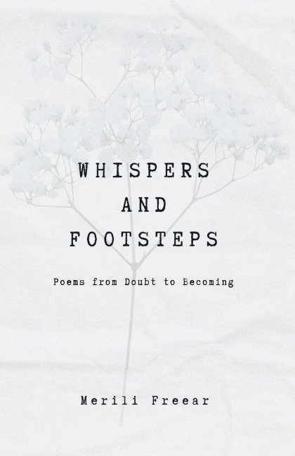 Whispers and Footsteps: Poems from Doubt to Becoming