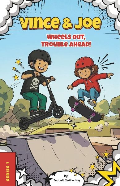 Vince & Joe: Wheels Out, Trouble Ahead! : Book 1 - 5 Funny Illustrated Scooter and Skateboard Stories for Kids Ages 6-8