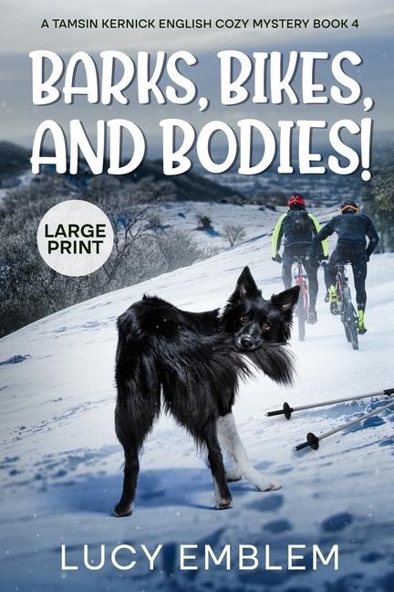 Barks, Bikes, and Bodies!: Tamsin Kernick Large Print English Cozy Mystery Book 4