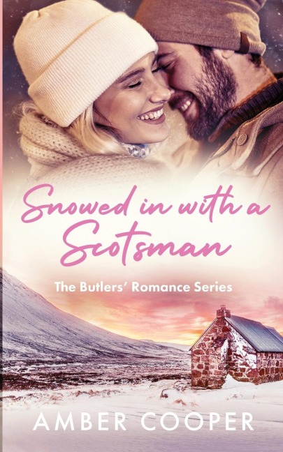Snowed in with a Scotsman: A Scottish, forced proximity, small town, Christmas, winter romance. (The Butlers Romance Series 2)