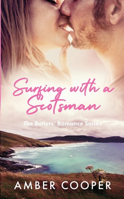 Surfing with a Scotsman: A Scottish, grumpy sunshine romance (The Butlers Romance Series 1)