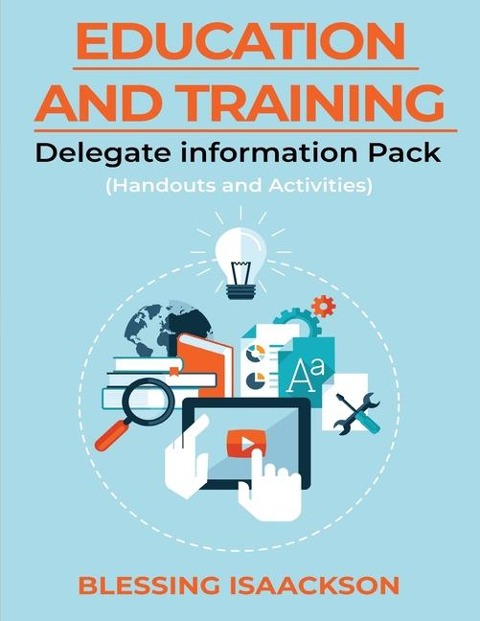 Education and Training: Delegate Information Pack (Handouts and Activities)