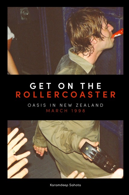 Get on the Rollercoaster: Oasis in New Zealand, March 1998
