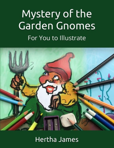 Mystery of the Garden Gnomes For You to Illustrate