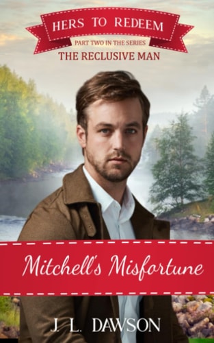 Mitchell's Misfortune Hers to Redeem/The Reclusive Man: Hers To Redeem Book 18