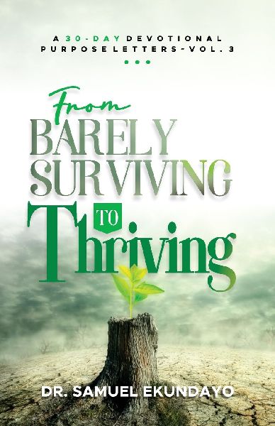 From Barely Surviving to Thriving | Purpose Letters Vol 3 | A 30-Day Devotional