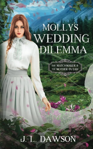 Molly's Wedding Dilemma The Matchmaker and the Mother-In-law