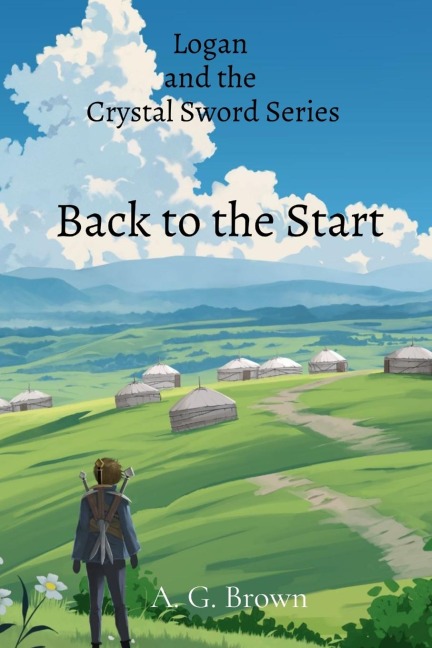 Back to the Start: Logan and the Crystal Sword Series