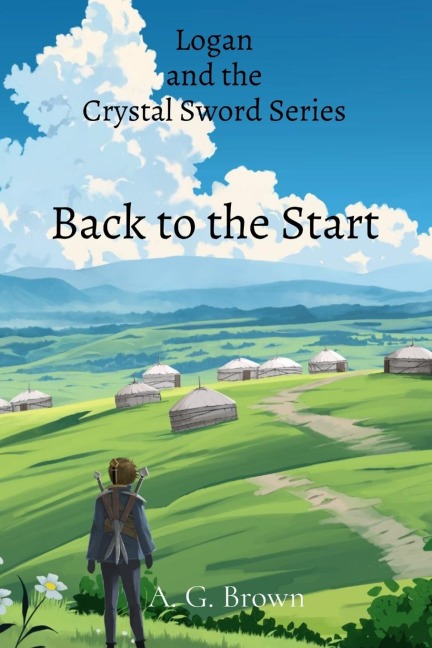 Back to the Start: Logan and the Crystal Sword Series